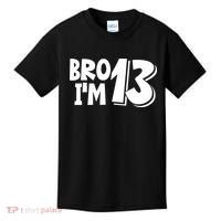 13th Birthday Bro I’m 13 Year Old Thirteen Thirteen Kids T-Shirt thumb 0