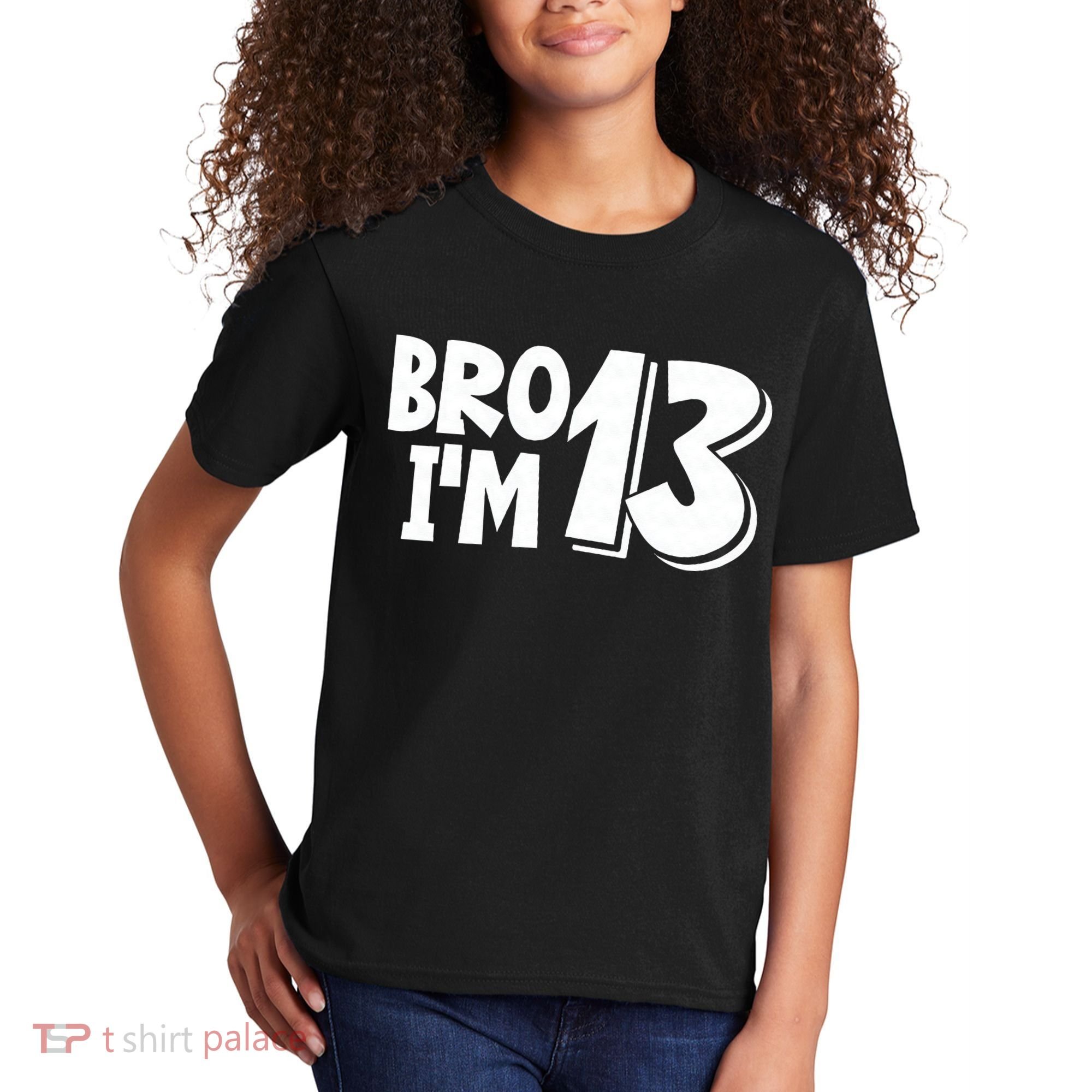 13th Birthday Bro I’m 13 Year Old Thirteen Thirteen Kids T-Shirt