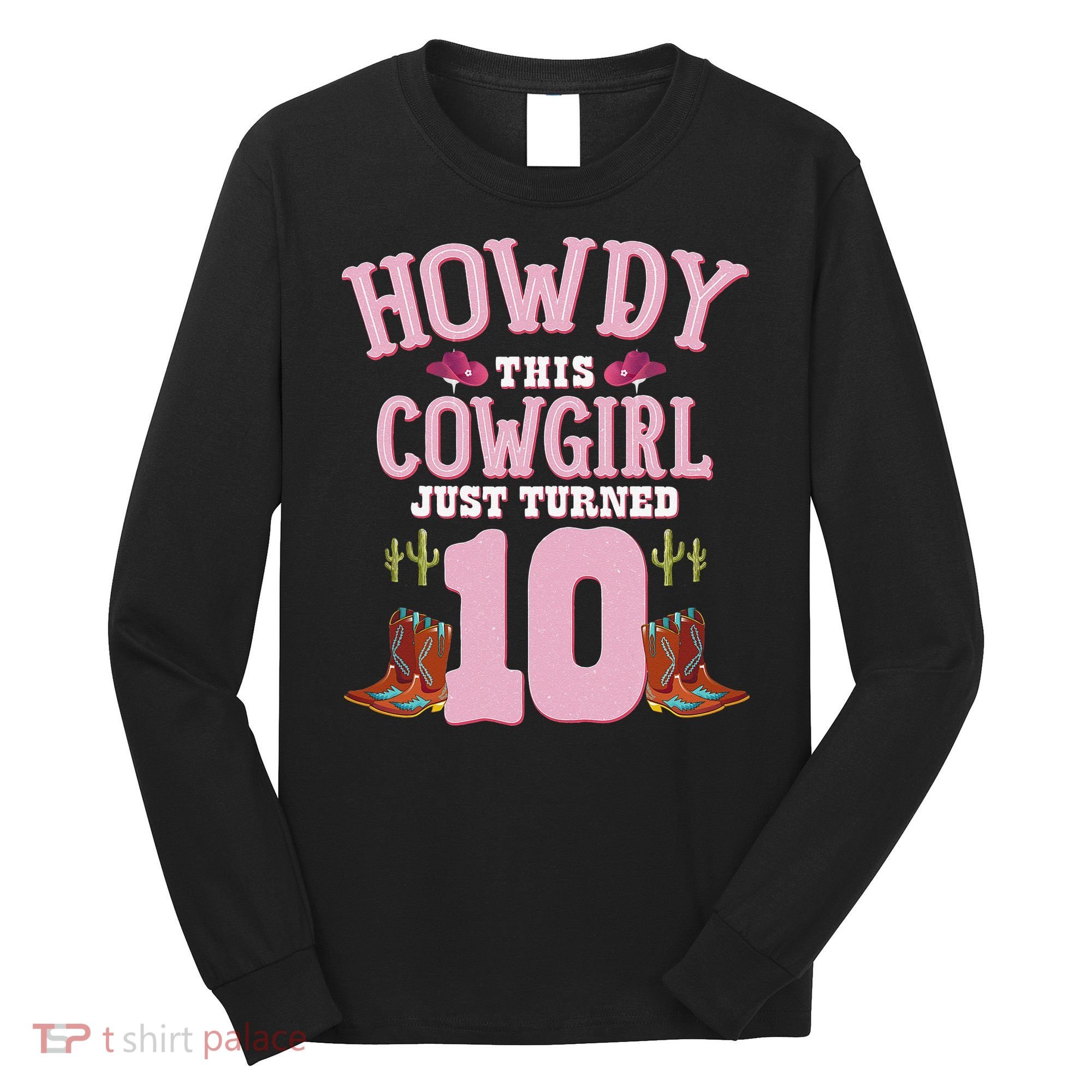 10th Birthday Cow Howdy Western Themed Birthday Long Sleeve Shirt