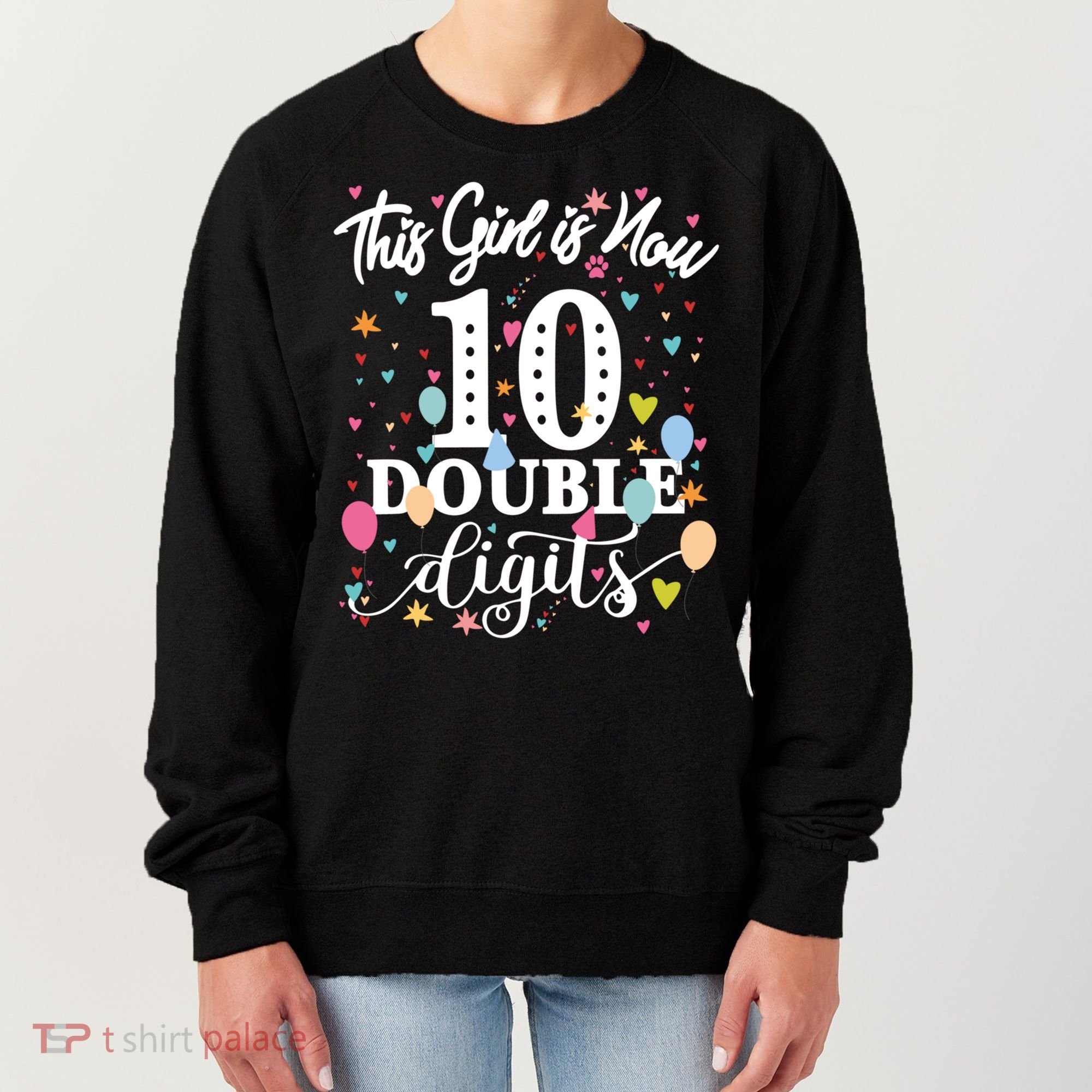 10th Birthday Funny Gift This Girl Is Now 10 Double Digits Gift Women's Sweatshirt
