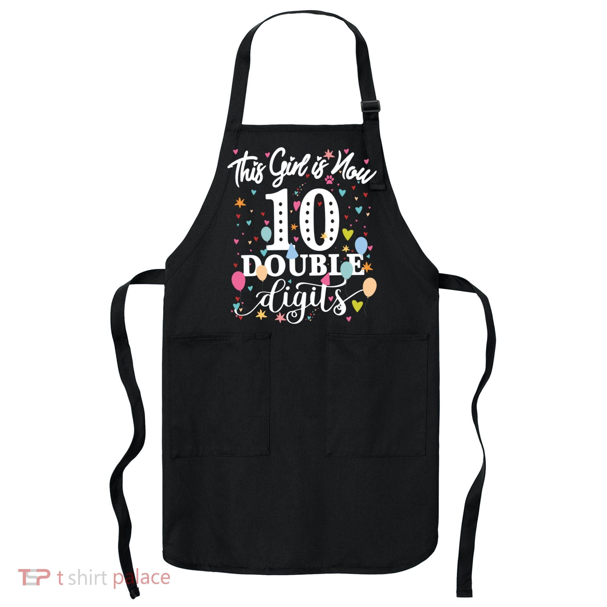 10th Birthday Funny Gift This Girl Is Now 10 Double Digits Gift Apron