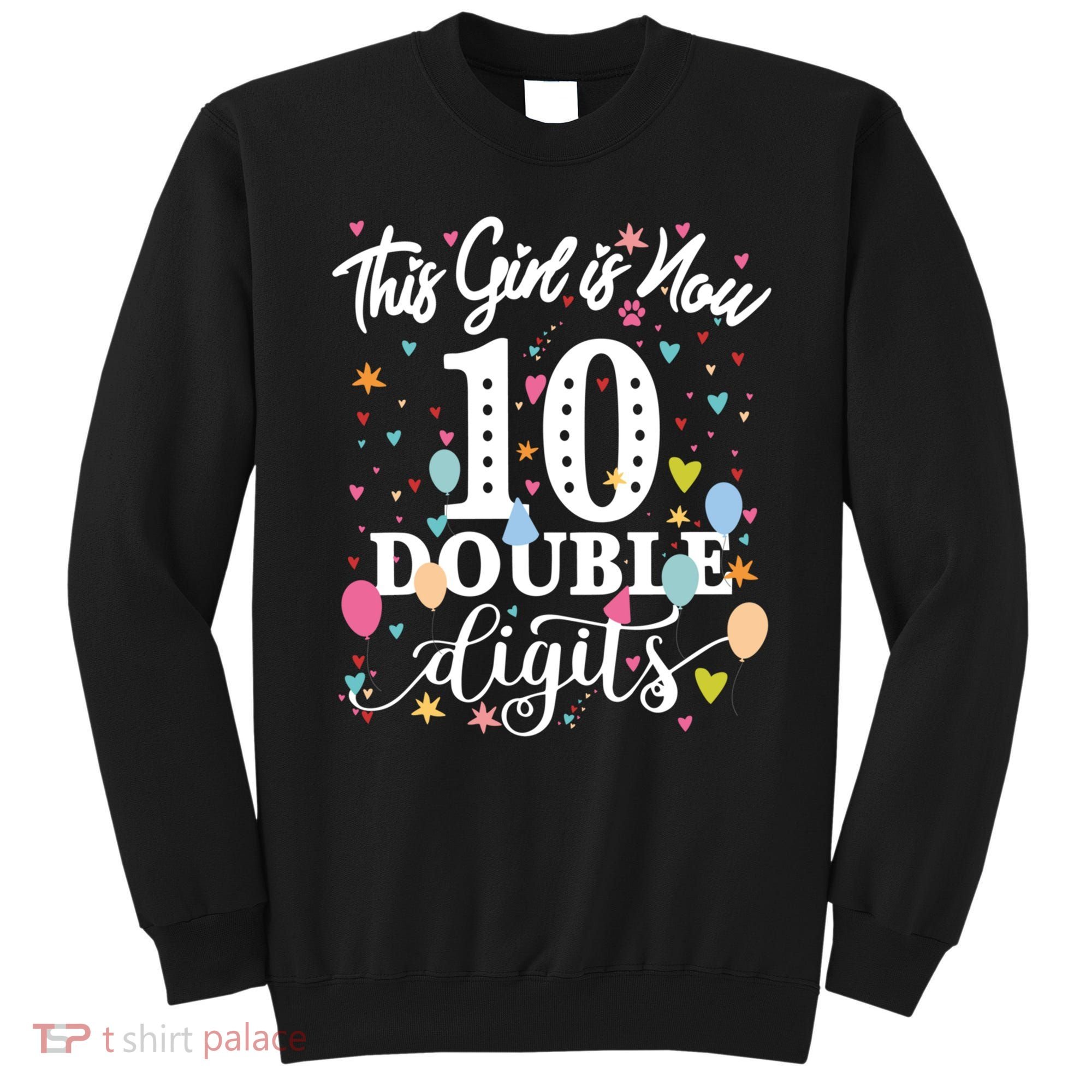 10th Birthday Funny Gift This Girl Is Now 10 Double Digits Gift Sweatshirt