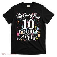 10th Birthday Funny Gift This Girl Is Now 10 Double Digits Gift T-Shirt thumb 0