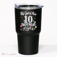10th Birthday Funny Gift This Girl Is Now 10 Double Digits Gift Tumbler thumb 0