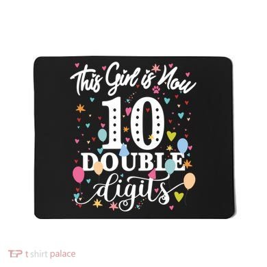 10th Birthday Funny Gift This Girl Is Now 10 Double Digits Gift Mousepad