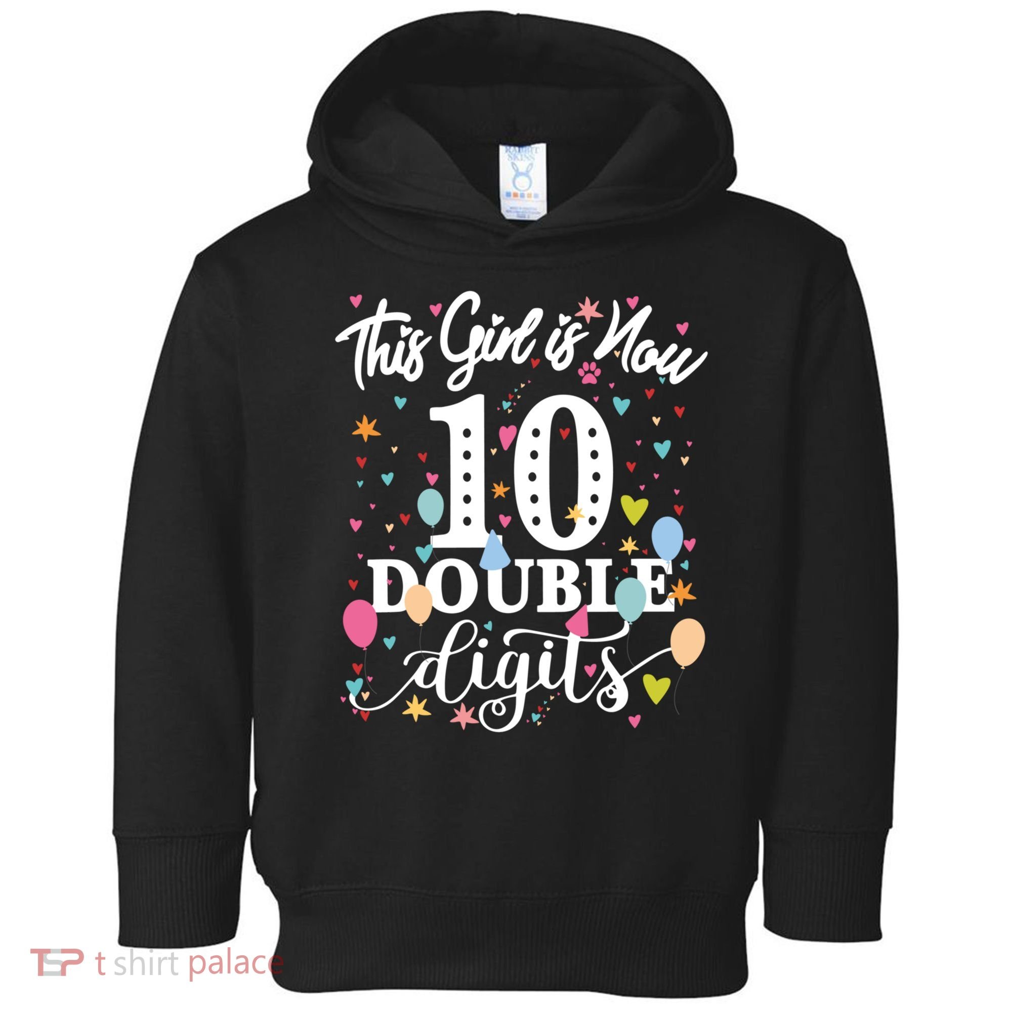 10th Birthday Funny Gift This Girl Is Now 10 Double Digits Gift Toddler Hoodie