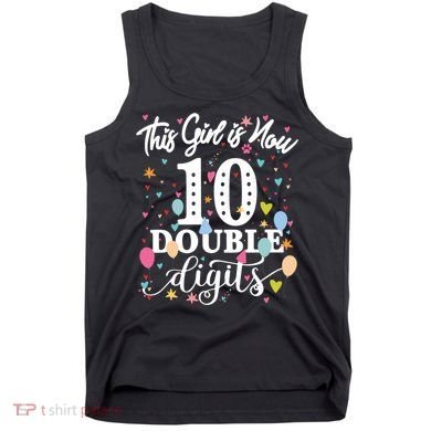 10th Birthday Funny Gift This Girl Is Now 10 Double Digits Gift Tank Top