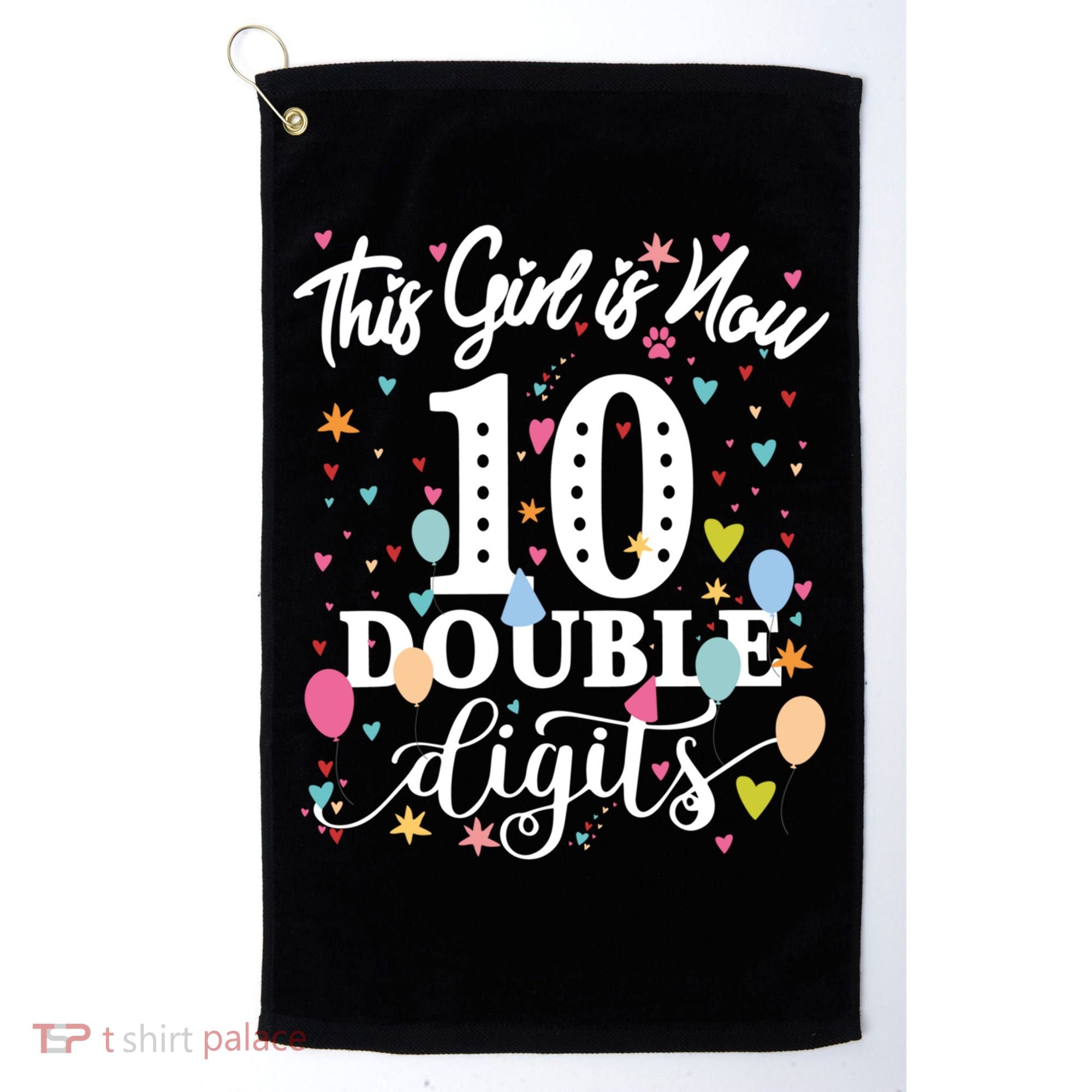10th Birthday Funny Gift This Girl Is Now 10 Double Digits Gift Golf Towel