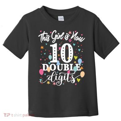 10th Birthday Funny Gift This Girl Is Now 10 Double Digits Gift Toddler T-Shirt