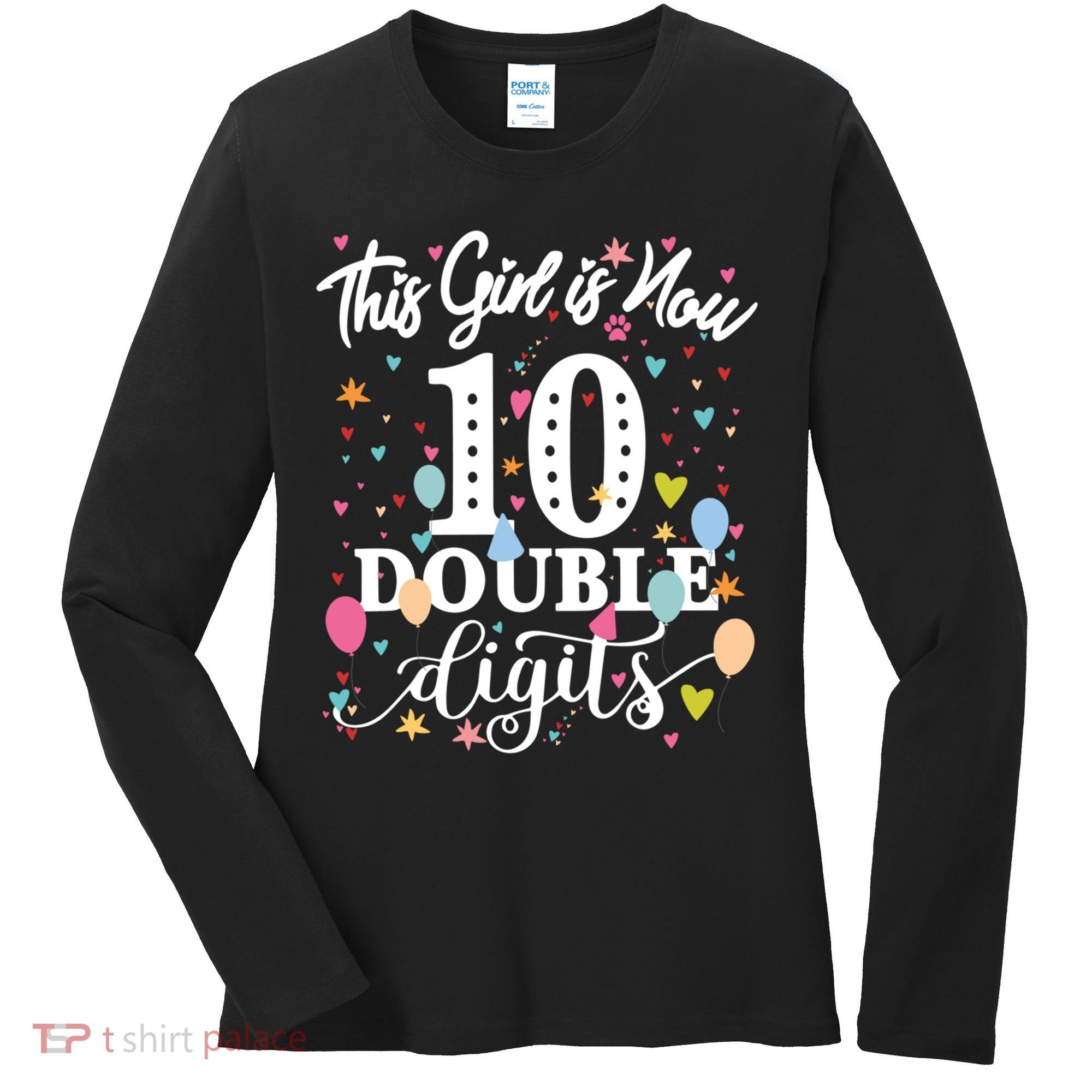 10th Birthday Funny Gift This Girl Is Now 10 Double Digits Gift Women's Long Sleeve Shirt