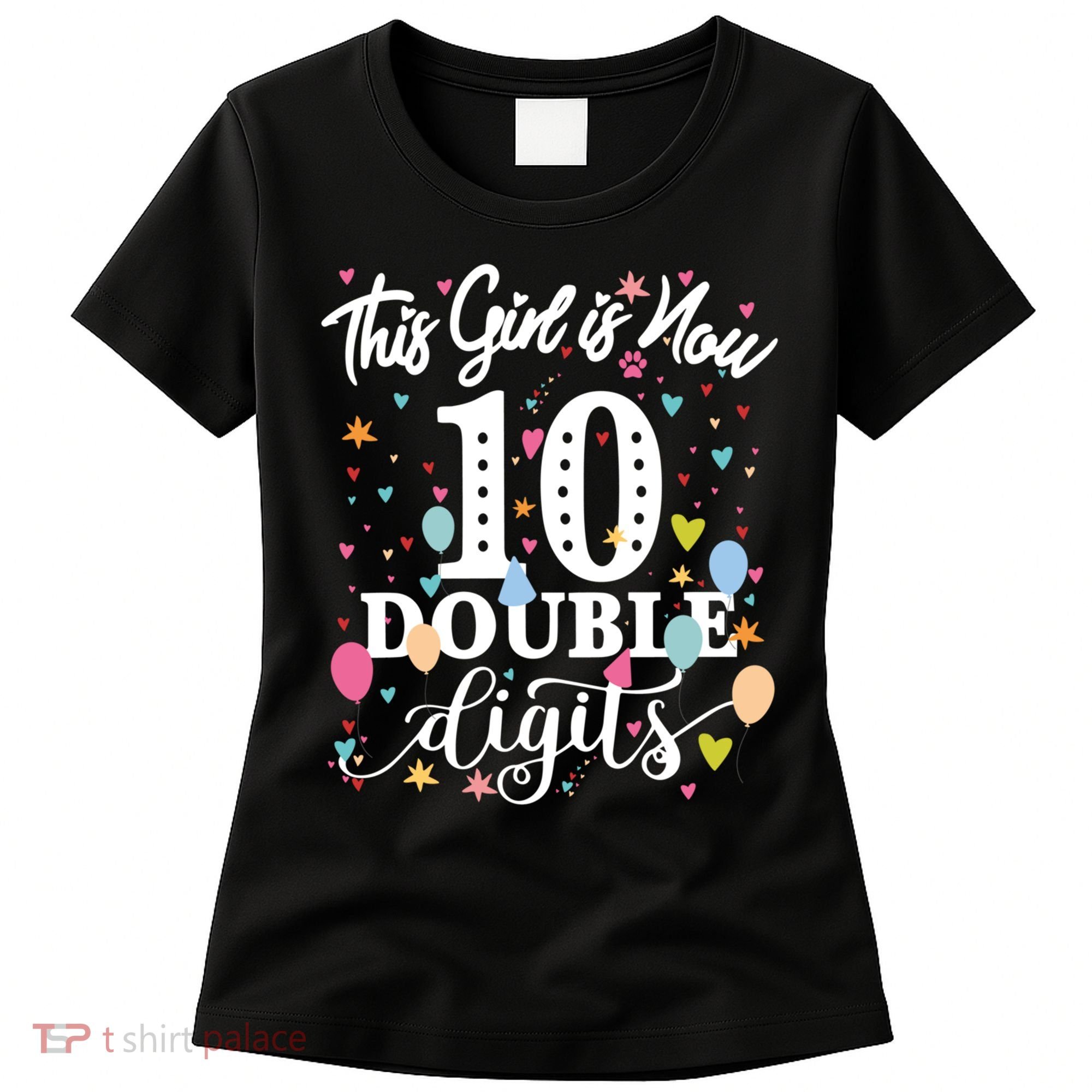10th Birthday Funny Gift This Girl Is Now 10 Double Digits Gift Women's T-Shirt