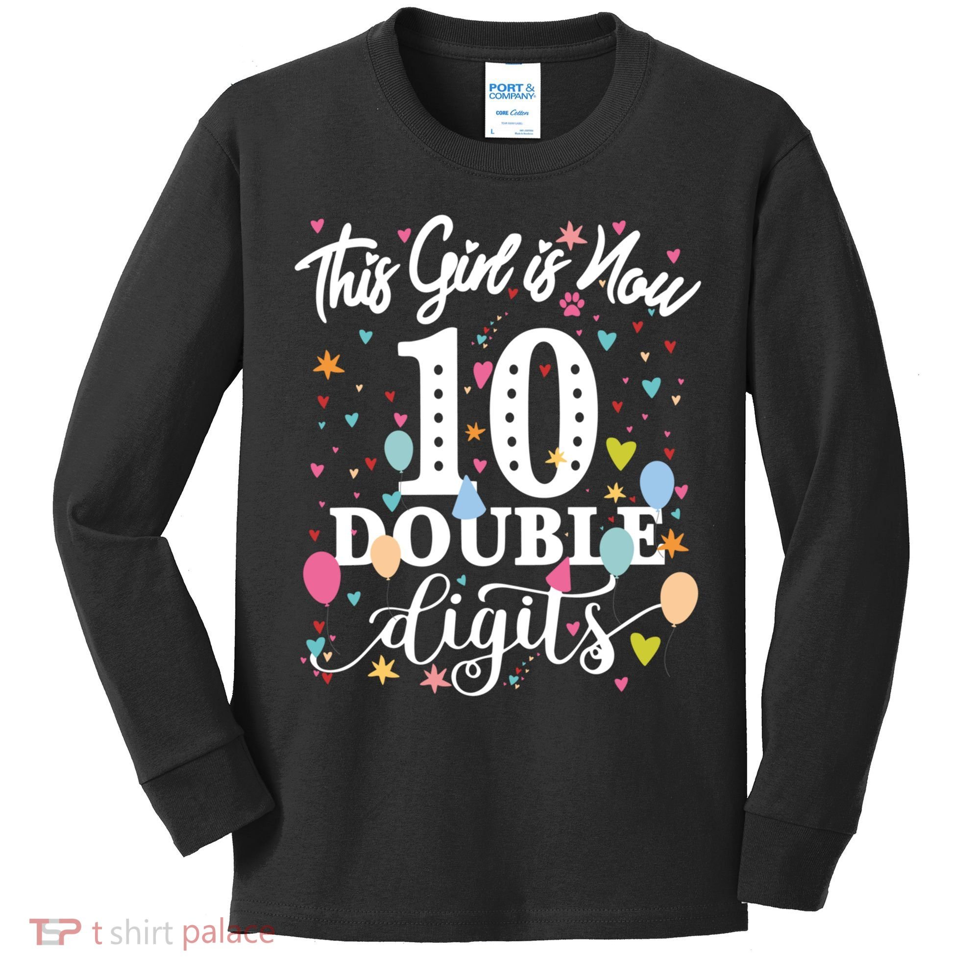 10th Birthday Funny Gift This Girl Is Now 10 Double Digits Gift Kids Long Sleeve Shirt