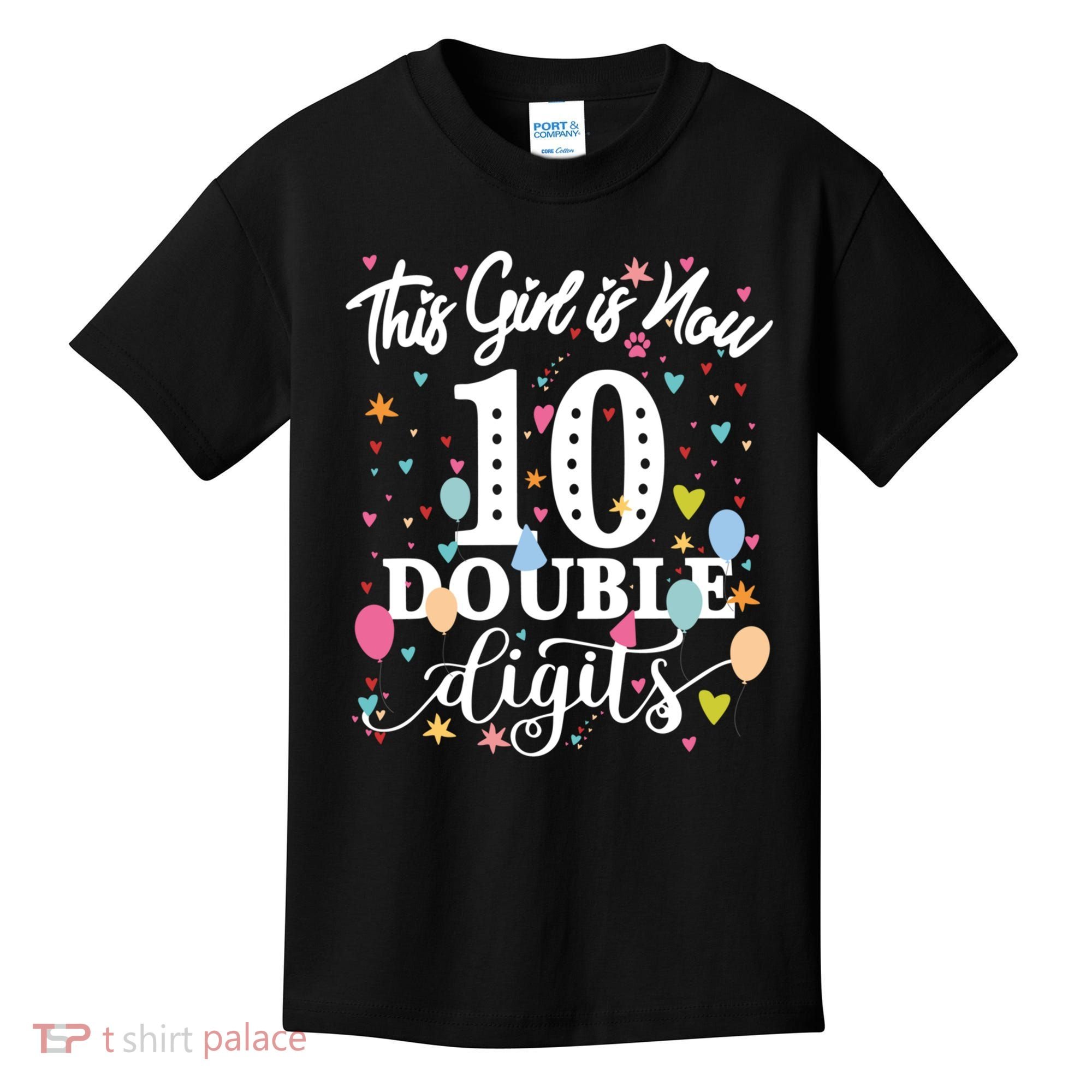 10th Birthday Funny Gift This Girl Is Now 10 Double Digits Gift Kids T-Shirt