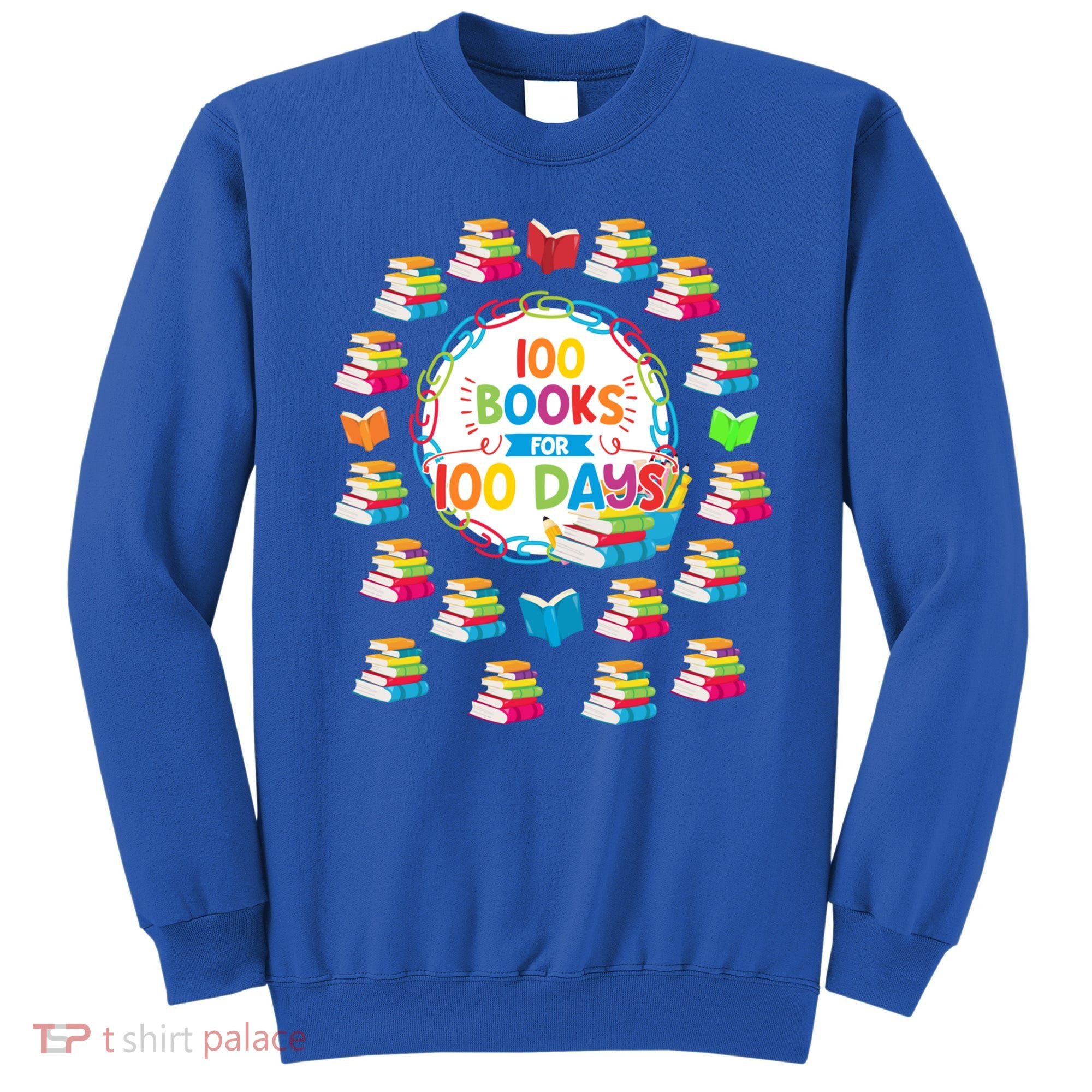 100 Books For 100 Days 100th Day Of School Gift Teacher Meaningful Gift Sweatshirt