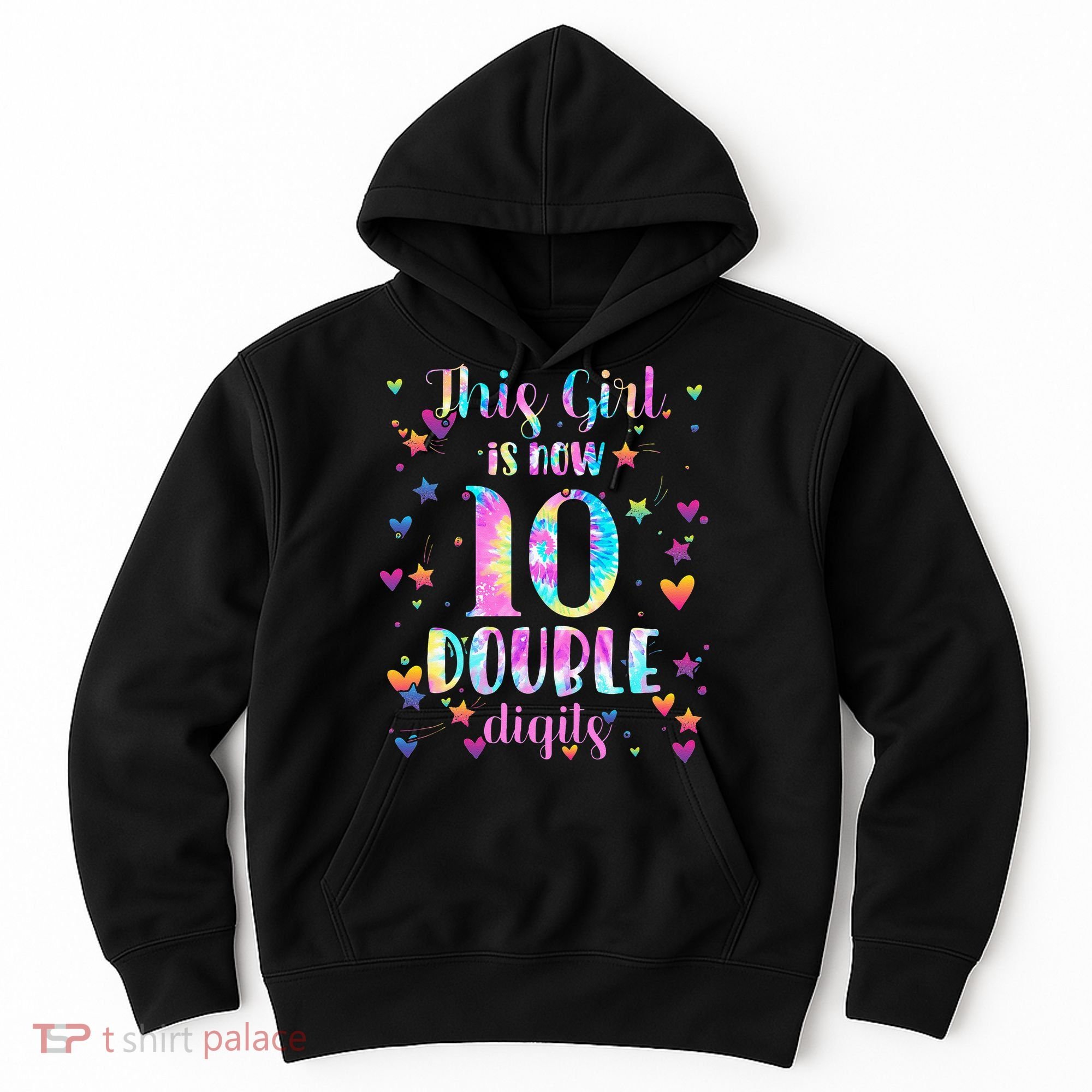 10th Birthday Gift This Girl Is Now 10 Double Digits Tie Dye Hoodie
