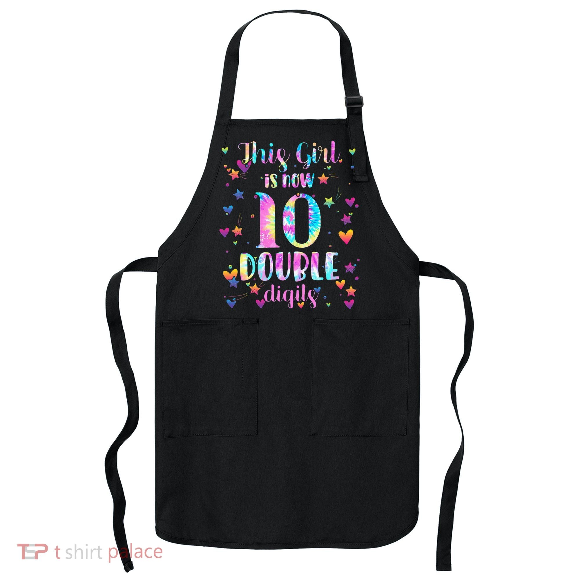 10th Birthday Gift This Girl Is Now 10 Double Digits Tie Dye Apron