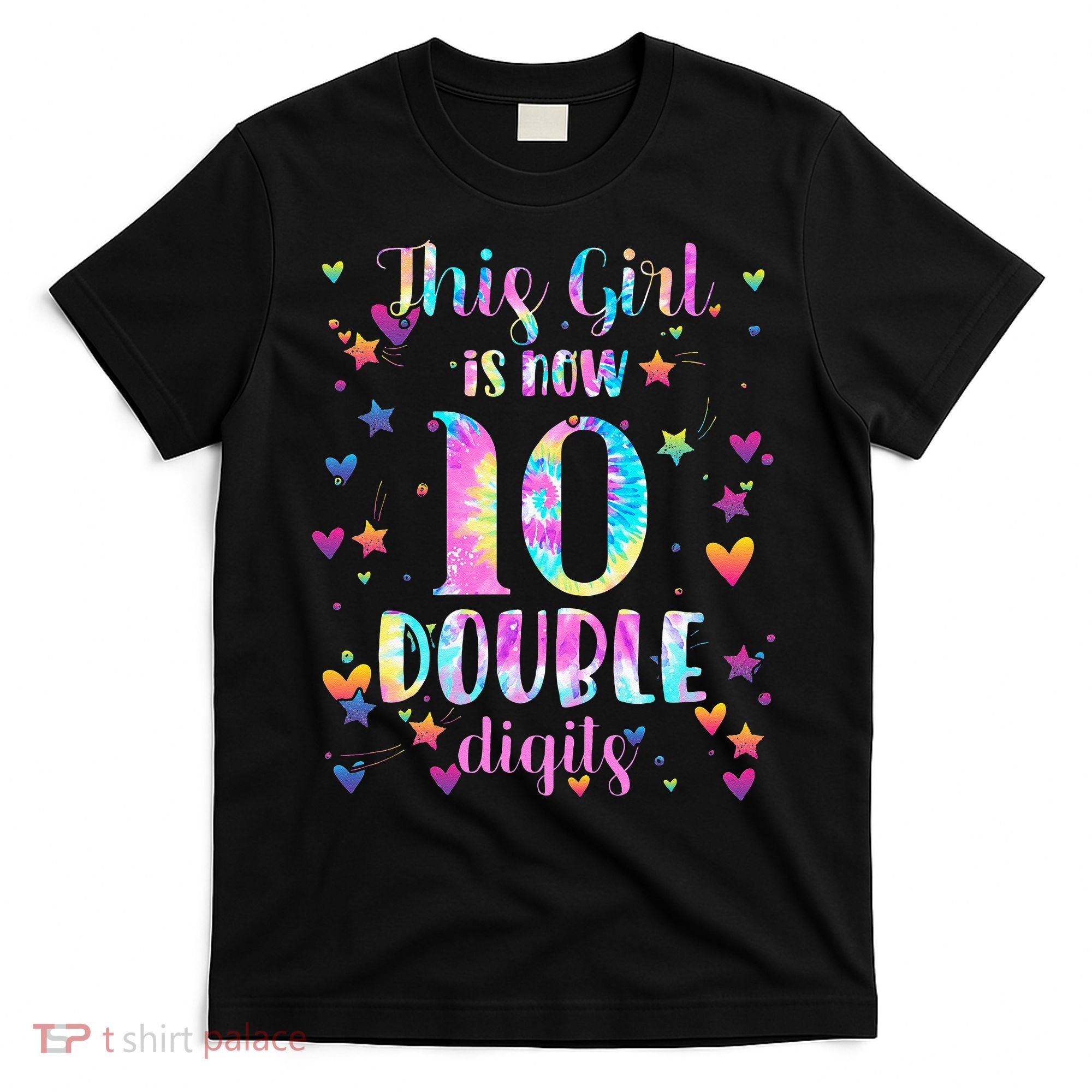 10th Birthday Gift This Girl Is Now 10 Double Digits Tie Dye T-Shirt
