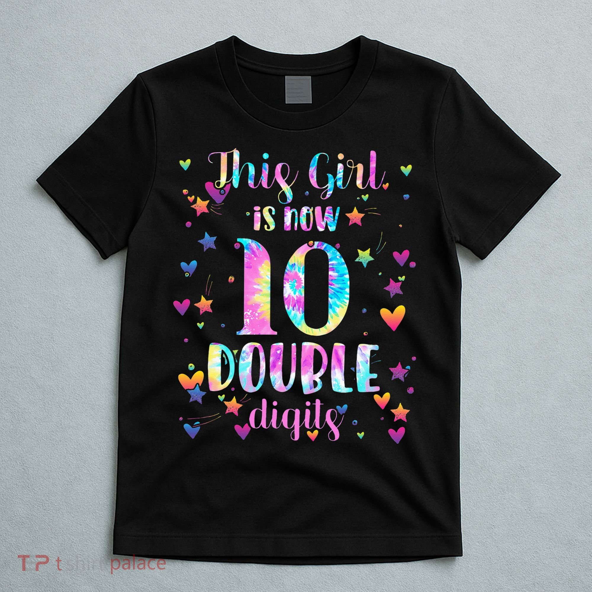 10th Birthday Gift This Girl Is Now 10 Double Digits Tie Dye T-Shirt