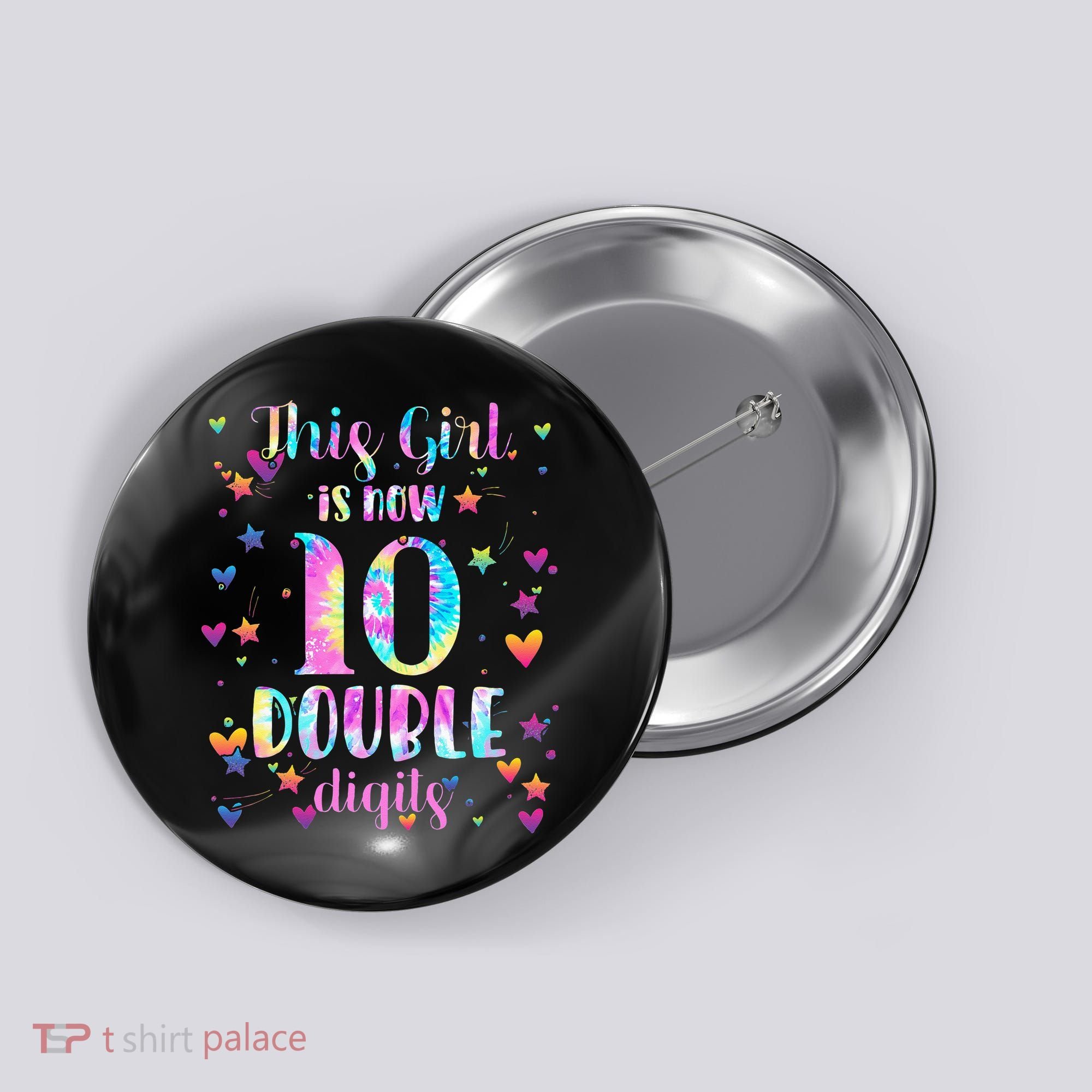10th Birthday Gift This Girl Is Now 10 Double Digits Tie Dye Button
