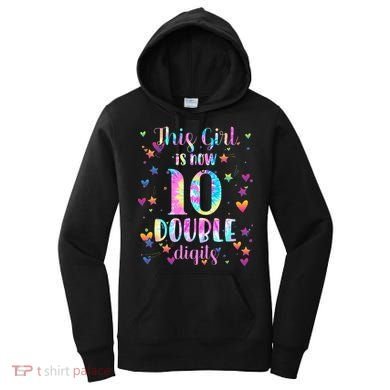 10th Birthday Gift This Girl Is Now 10 Double Digits Tie Dye Women's Hoodie