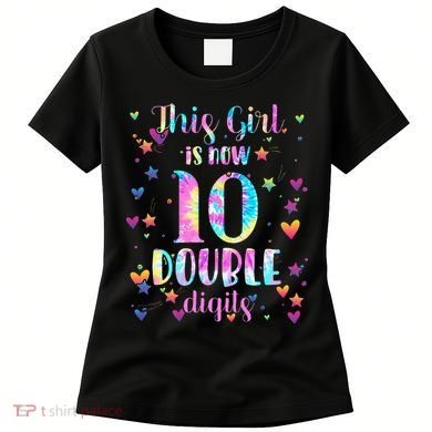 10th Birthday Gift This Girl Is Now 10 Double Digits Tie Dye Women's T-Shirt