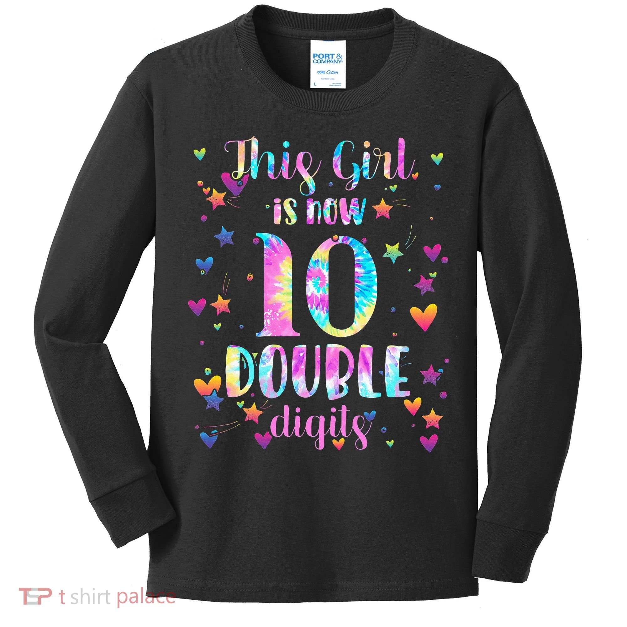 10th Birthday Gift This Girl Is Now 10 Double Digits Tie Dye Kids Long Sleeve Shirt