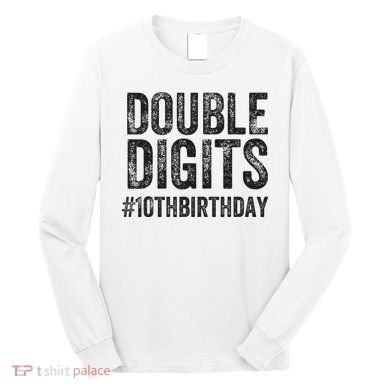 10th Birthday Gifts This  Is Now 10 Double Digits  Long Sleeve Shirt
