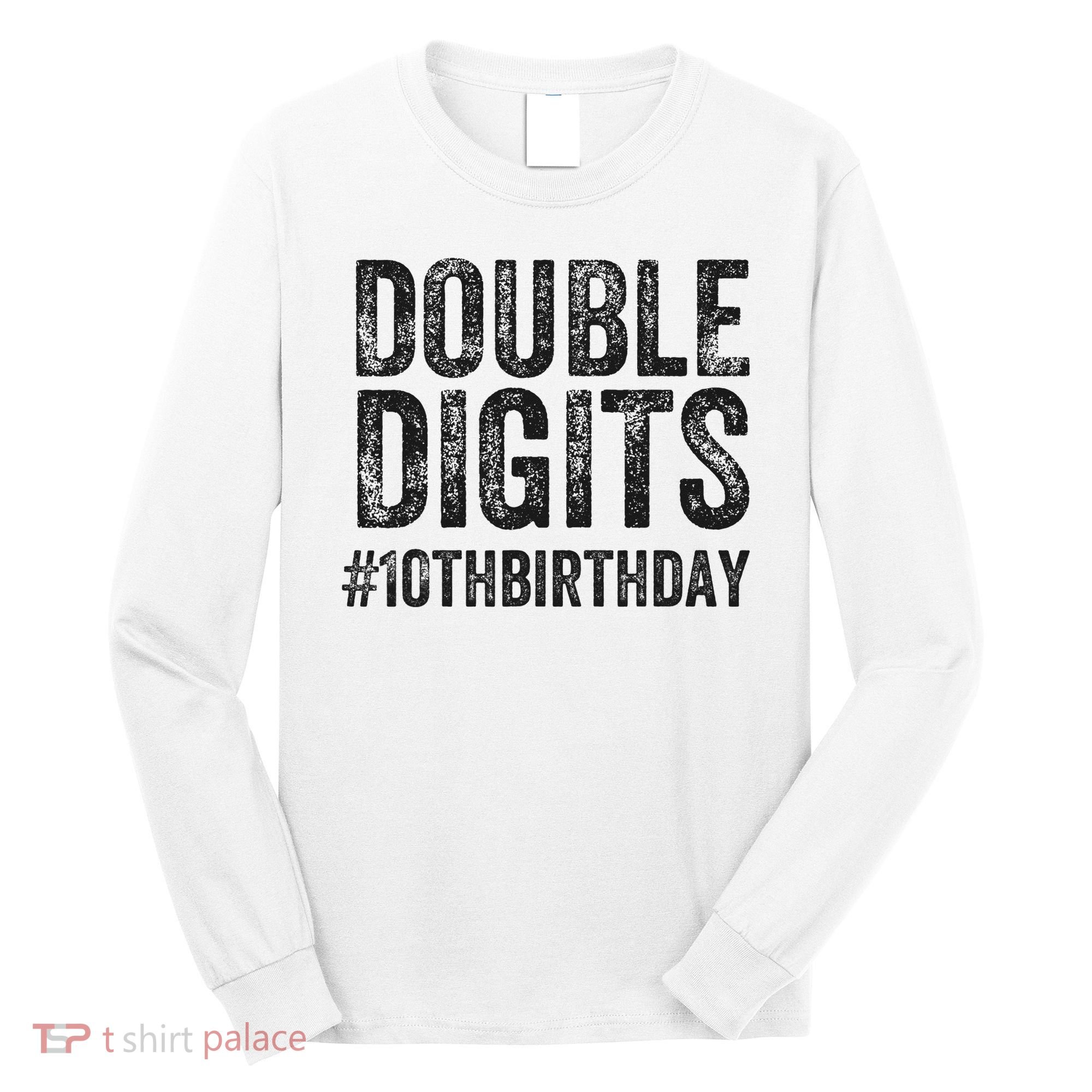 10th Birthday Gifts This  Is Now 10 Double Digits  Long Sleeve Shirt