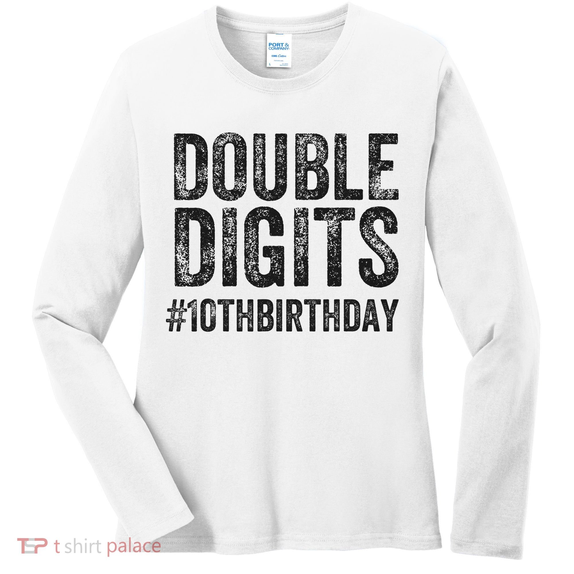 10th Birthday Gifts This  Is Now 10 Double Digits  Women's Long Sleeve Shirt