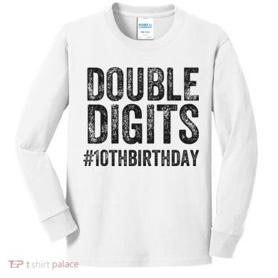 10th Birthday Gifts This  Is Now 10 Double Digits  Kids Long Sleeve Shirt
