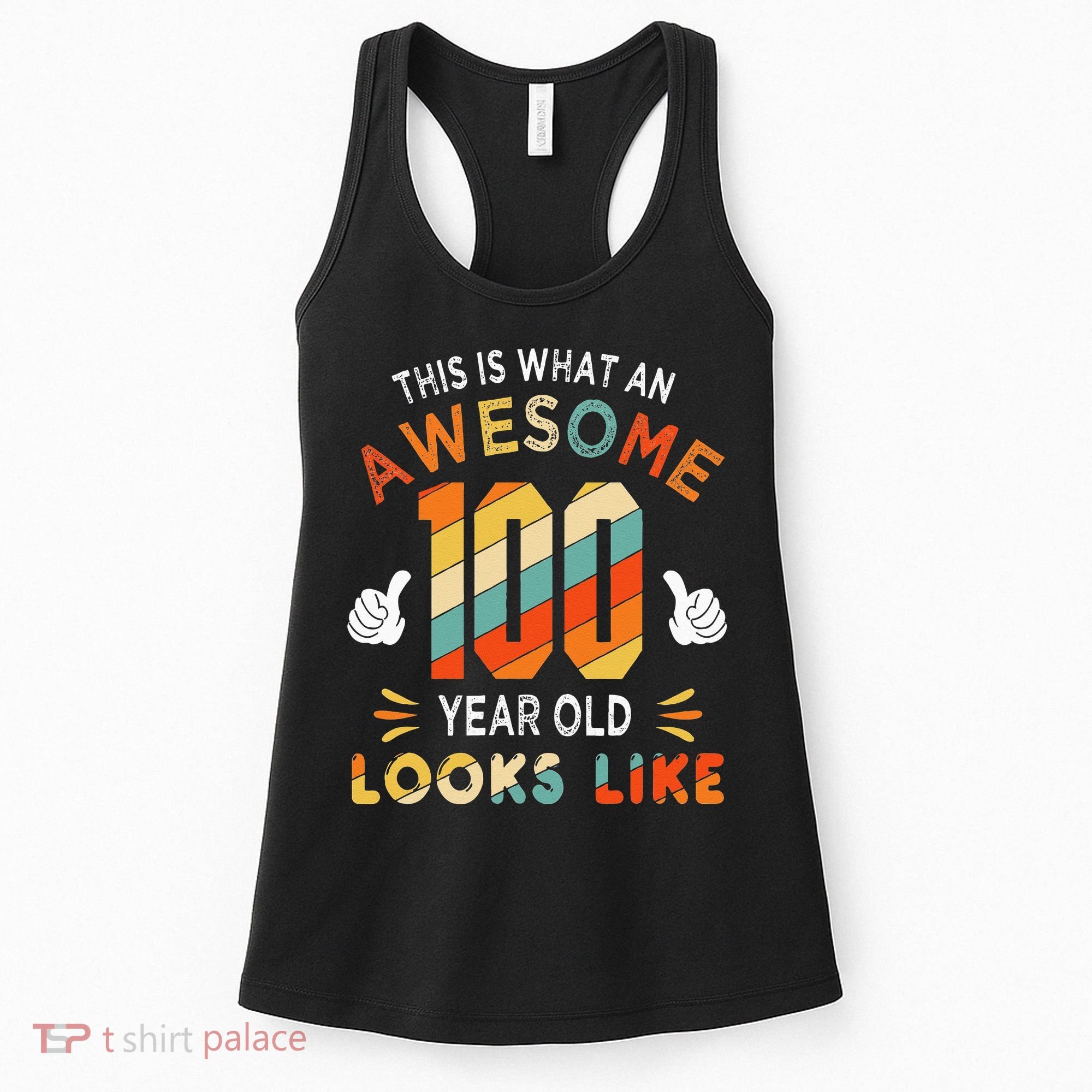 100th Birthday Gifts 100 Years Old looks Like Funny Birthday Women's Tank Top