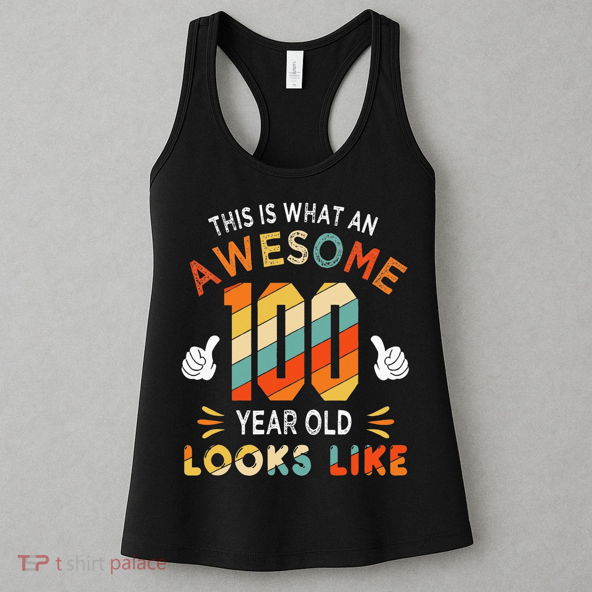 100th Birthday Gifts 100 Years Old looks Like Funny Birthday Women's Tank Top