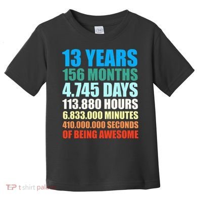 13th Birthday Gift Boy 13 Years Being Awesome Toddler T-Shirt