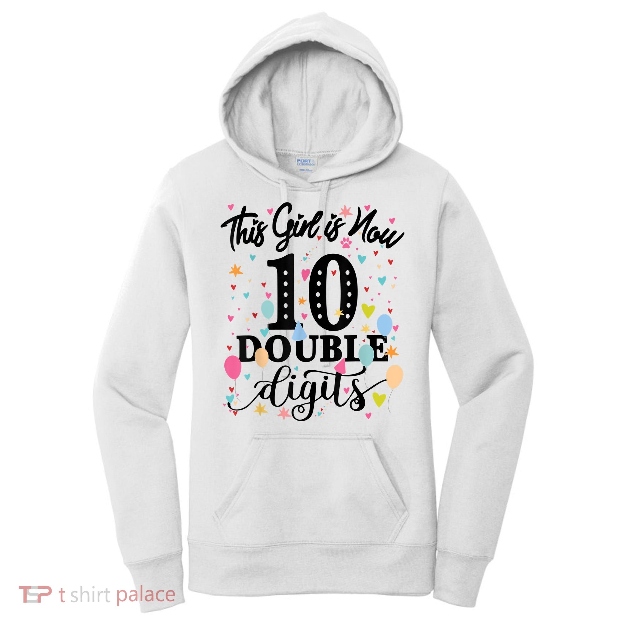 10th Birthday Gifts Shirt This Girl Is Now 10 Double Digits Women's Hoodie
