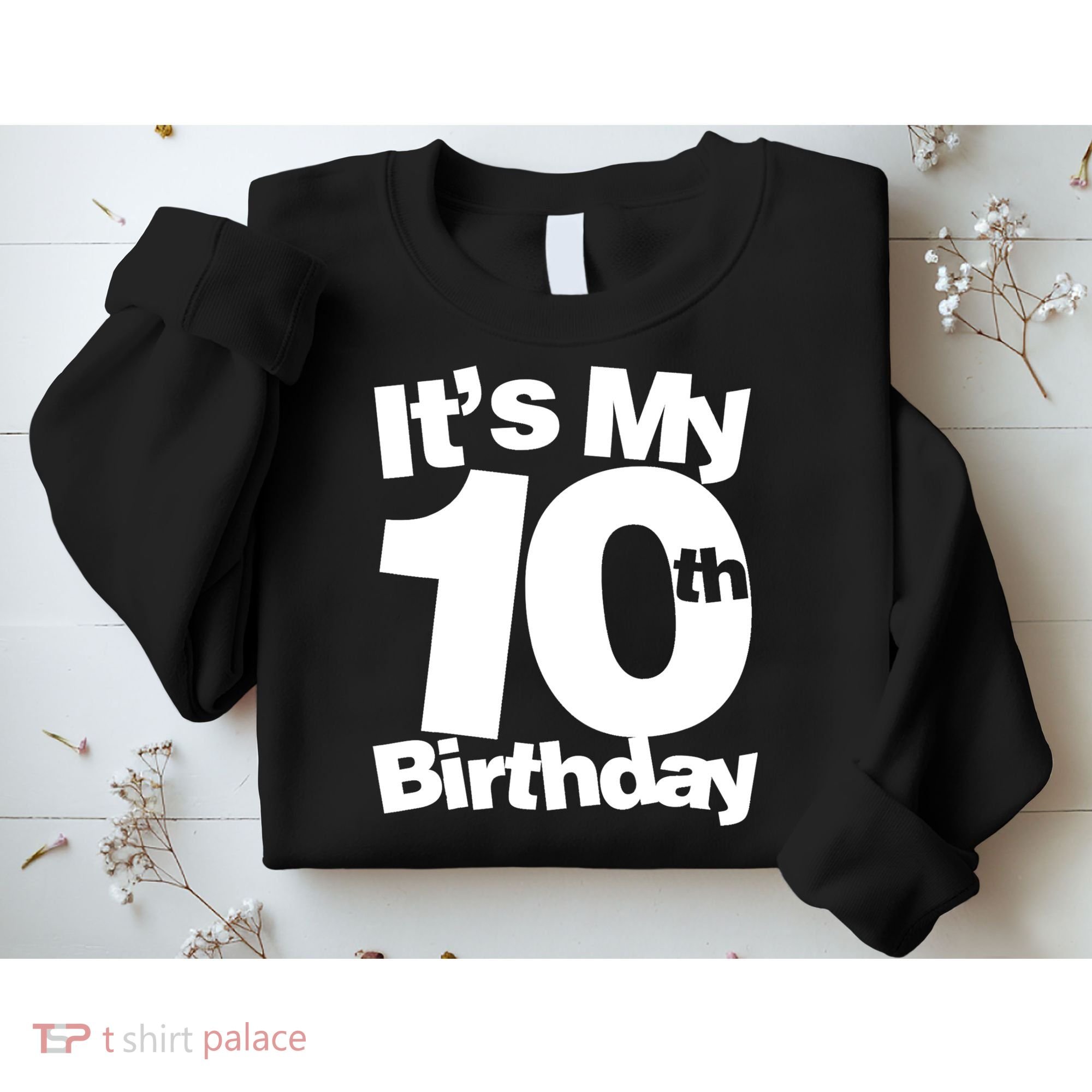 10th Birthday It's My 10th Birthday 10 Year Old Birthday TShirt Sweatshirt