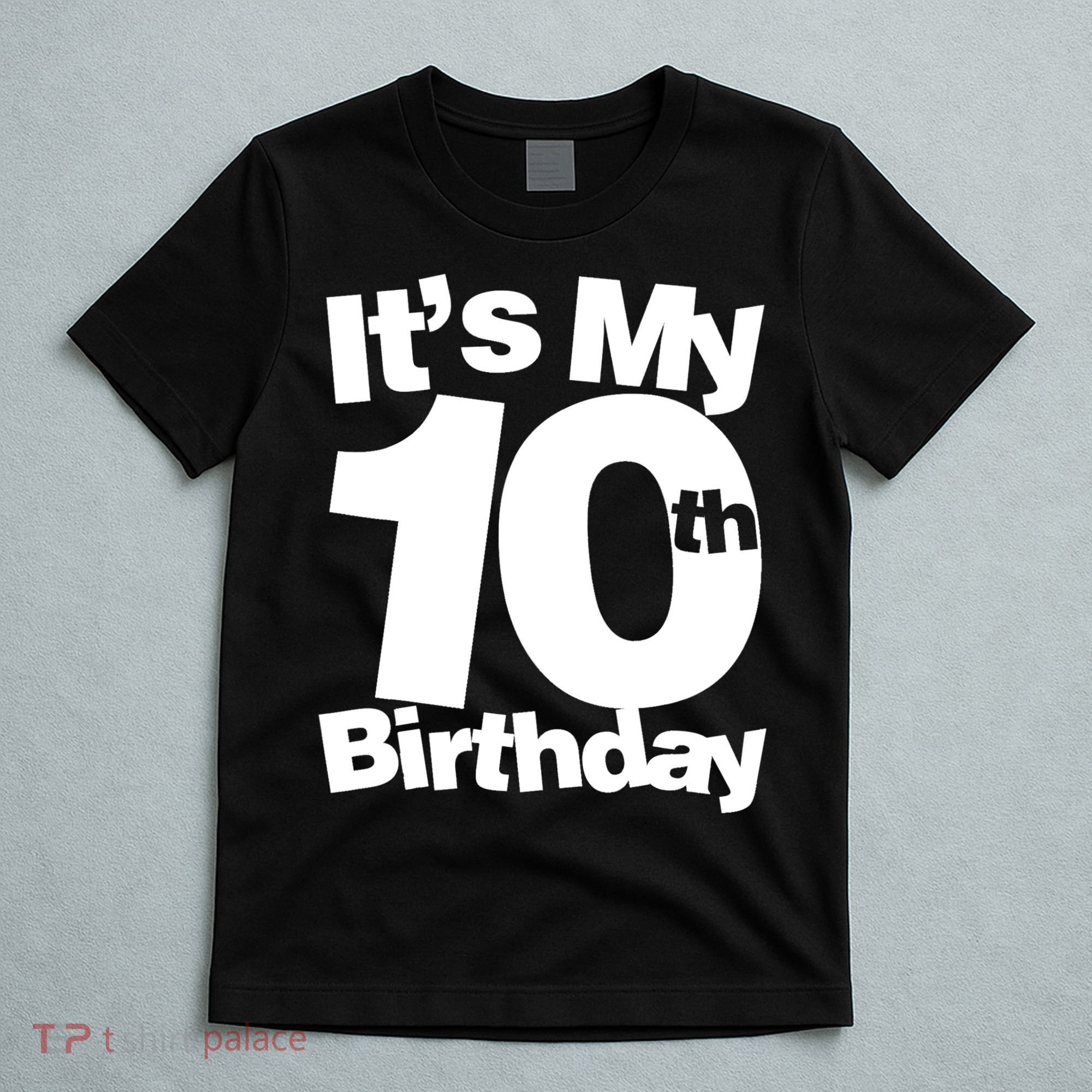 10th Birthday It's My 10th Birthday 10 Year Old Birthday TShirt T-Shirt