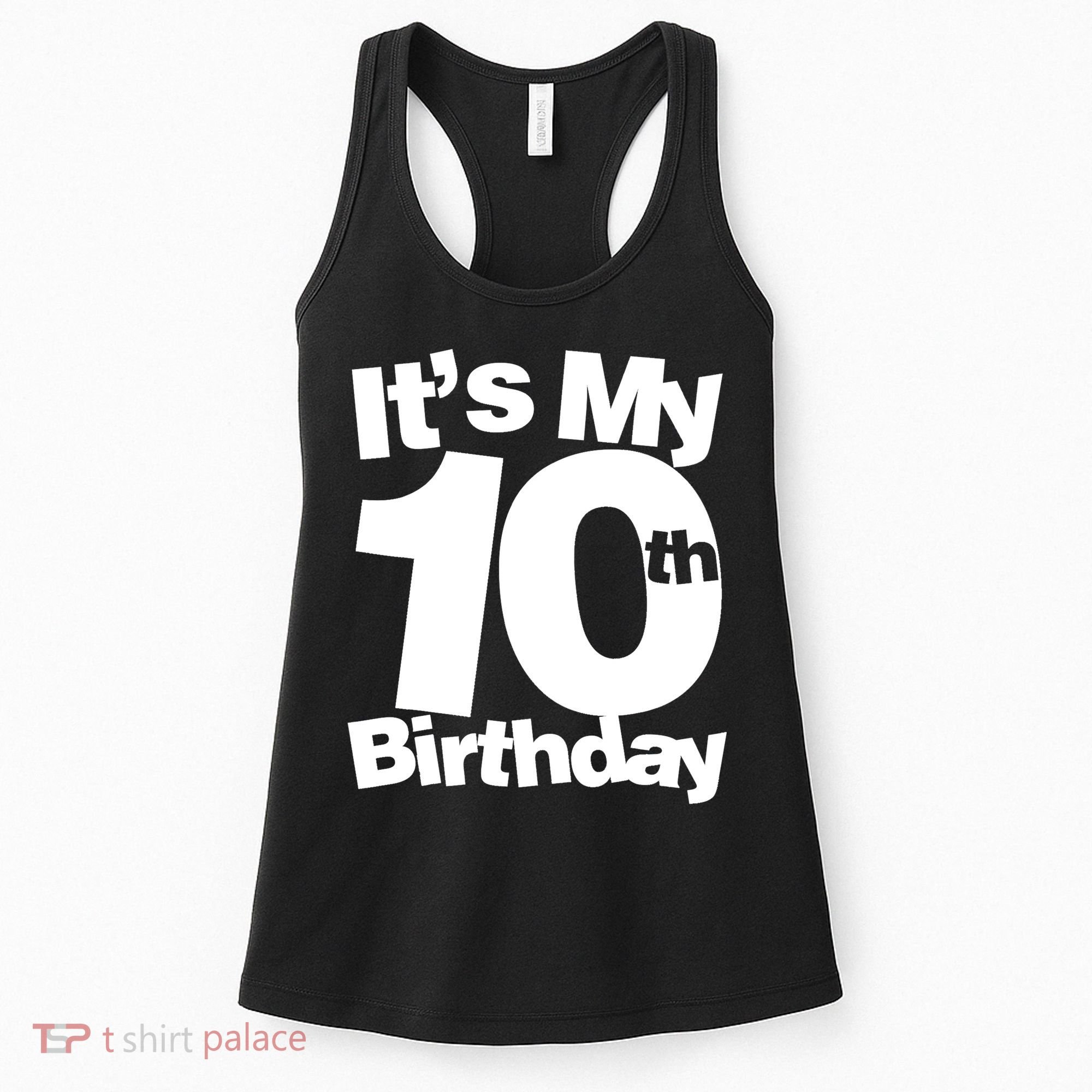 10th Birthday It's My 10th Birthday 10 Year Old Birthday TShirt Women's Tank Top