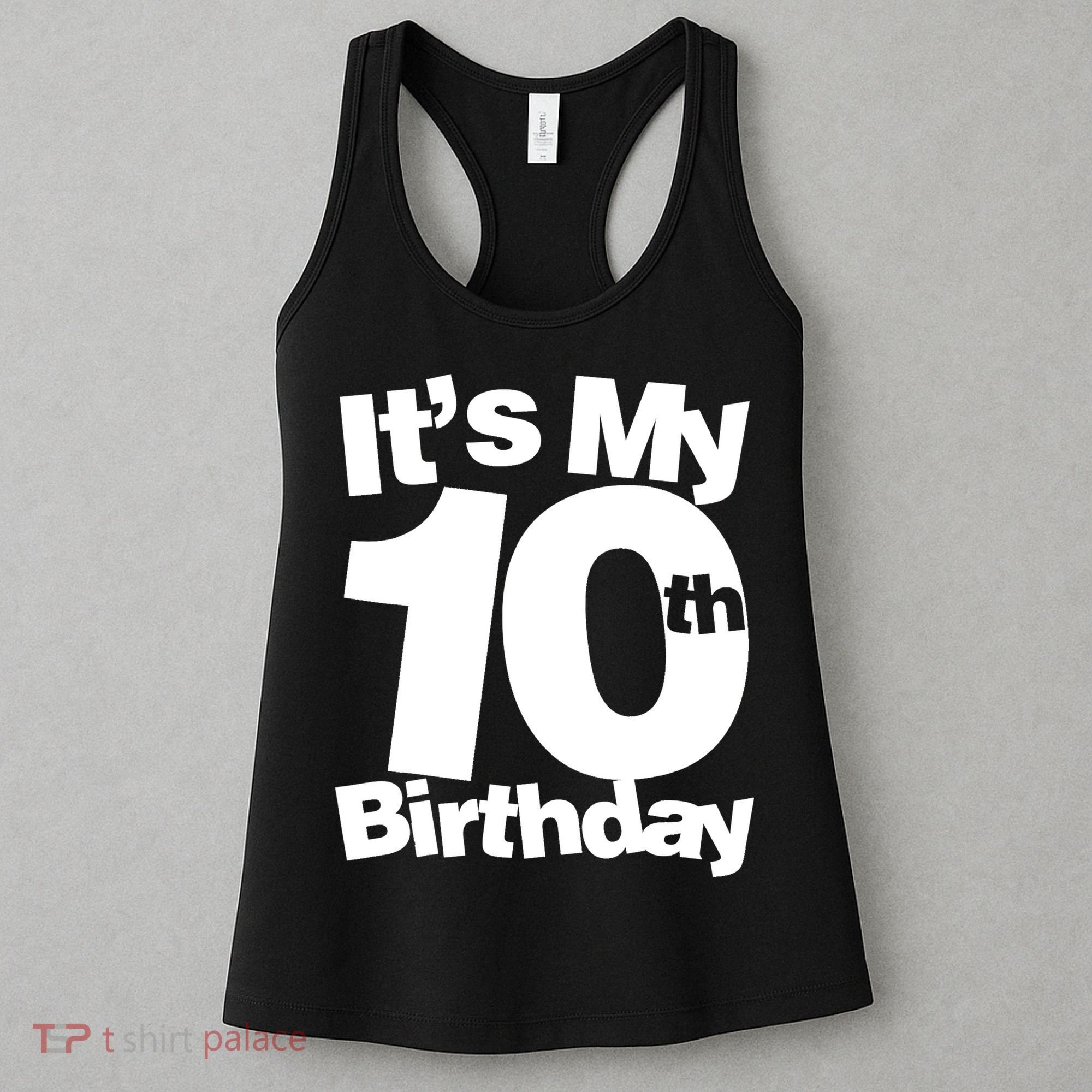 10th Birthday It's My 10th Birthday 10 Year Old Birthday TShirt Women's Tank Top