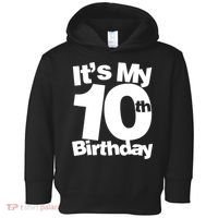 10th Birthday It's My 10th Birthday 10 Year Old Birthday TShirt Toddler Hoodie thumb 0