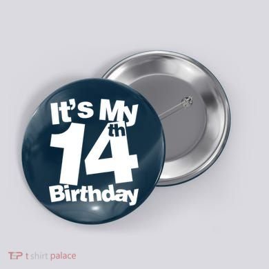 14th Birthday It's My 14th Birthday 14 Year Old Birthday Button
