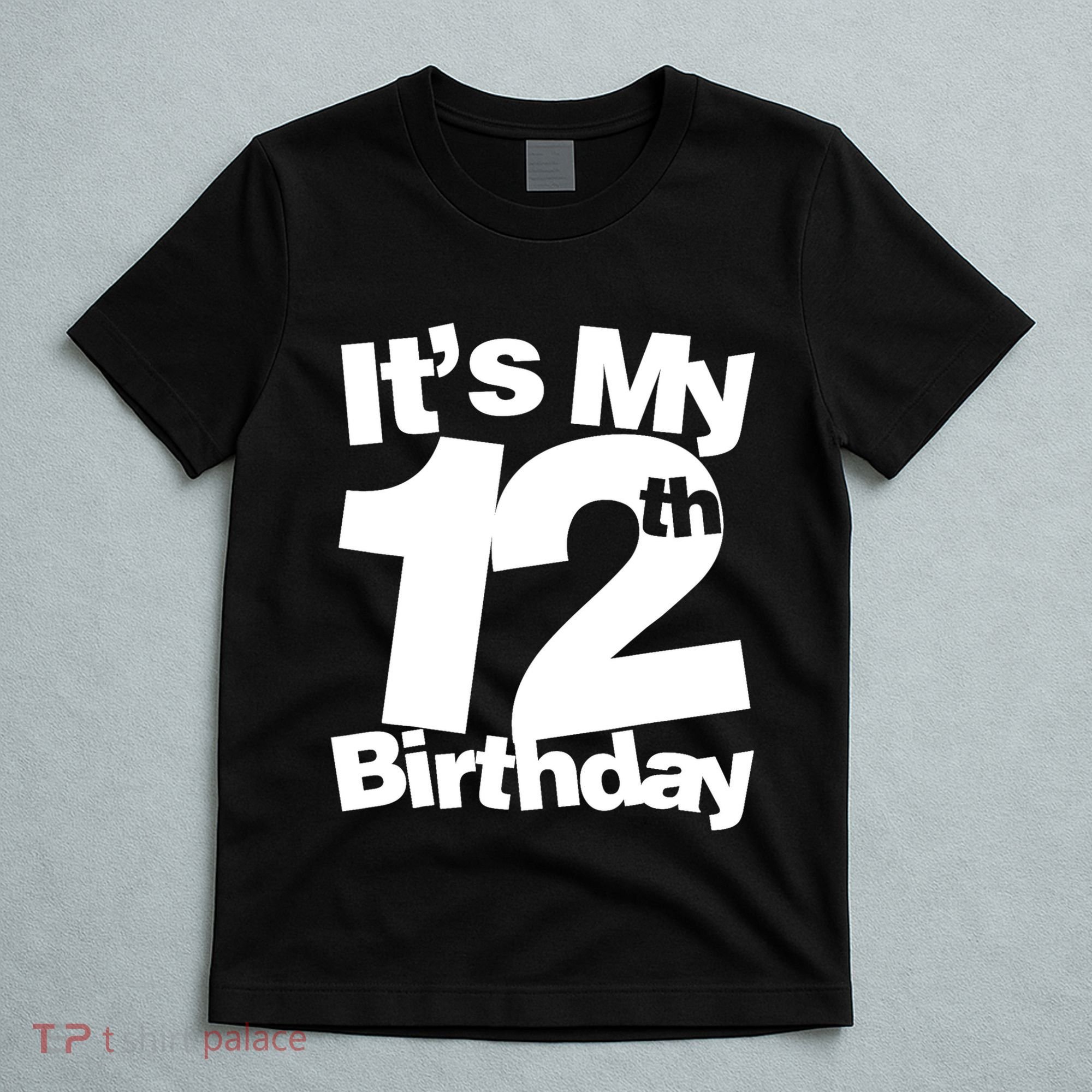 12th Birthday It's My 12th Birthday 12 Year Old Birthday T-Shirt