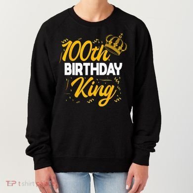 100th Birthday King Party Crown Bday Celebration Women's Sweatshirt