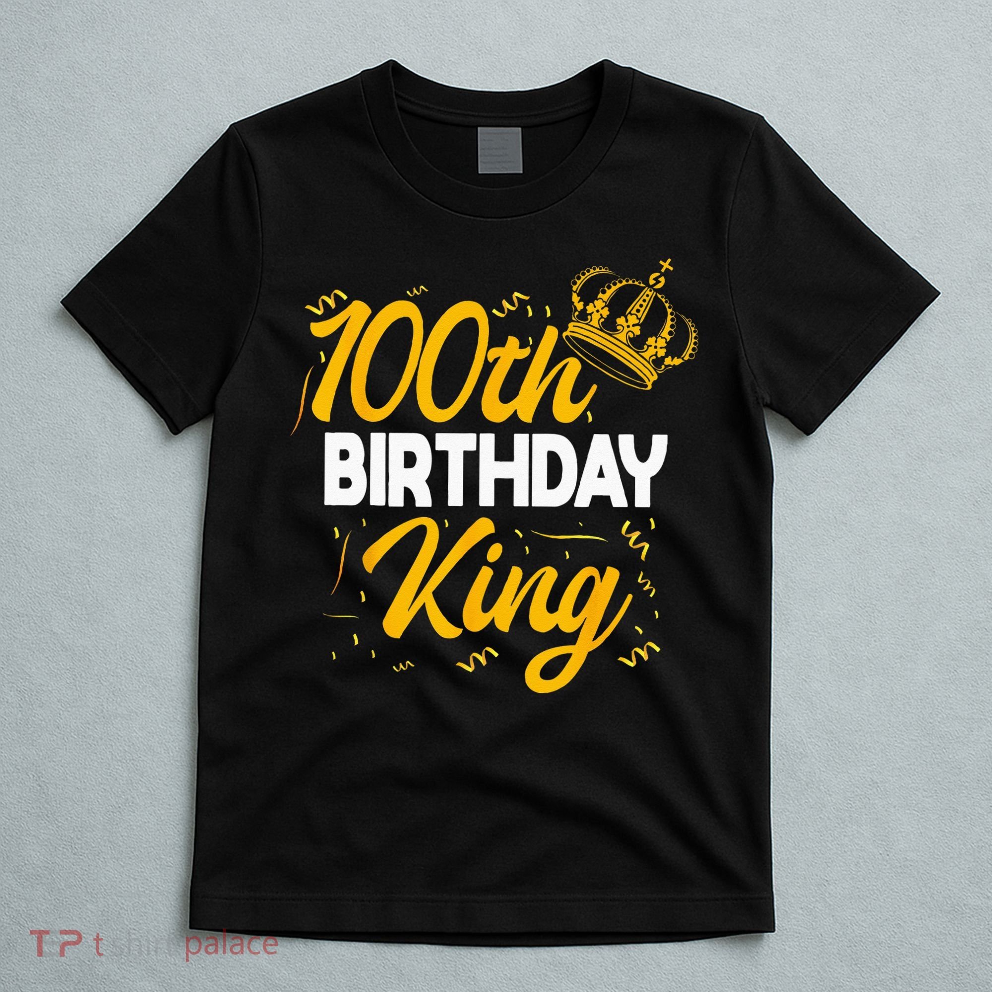 100th Birthday King Party Crown Bday Celebration T-Shirt