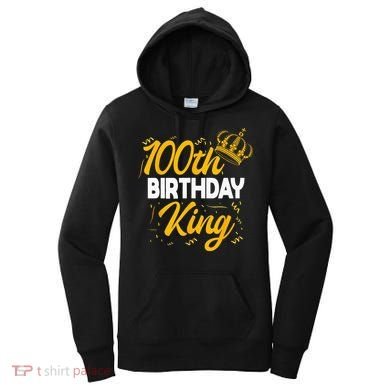 100th Birthday King Party Crown Bday Celebration Women's Hoodie