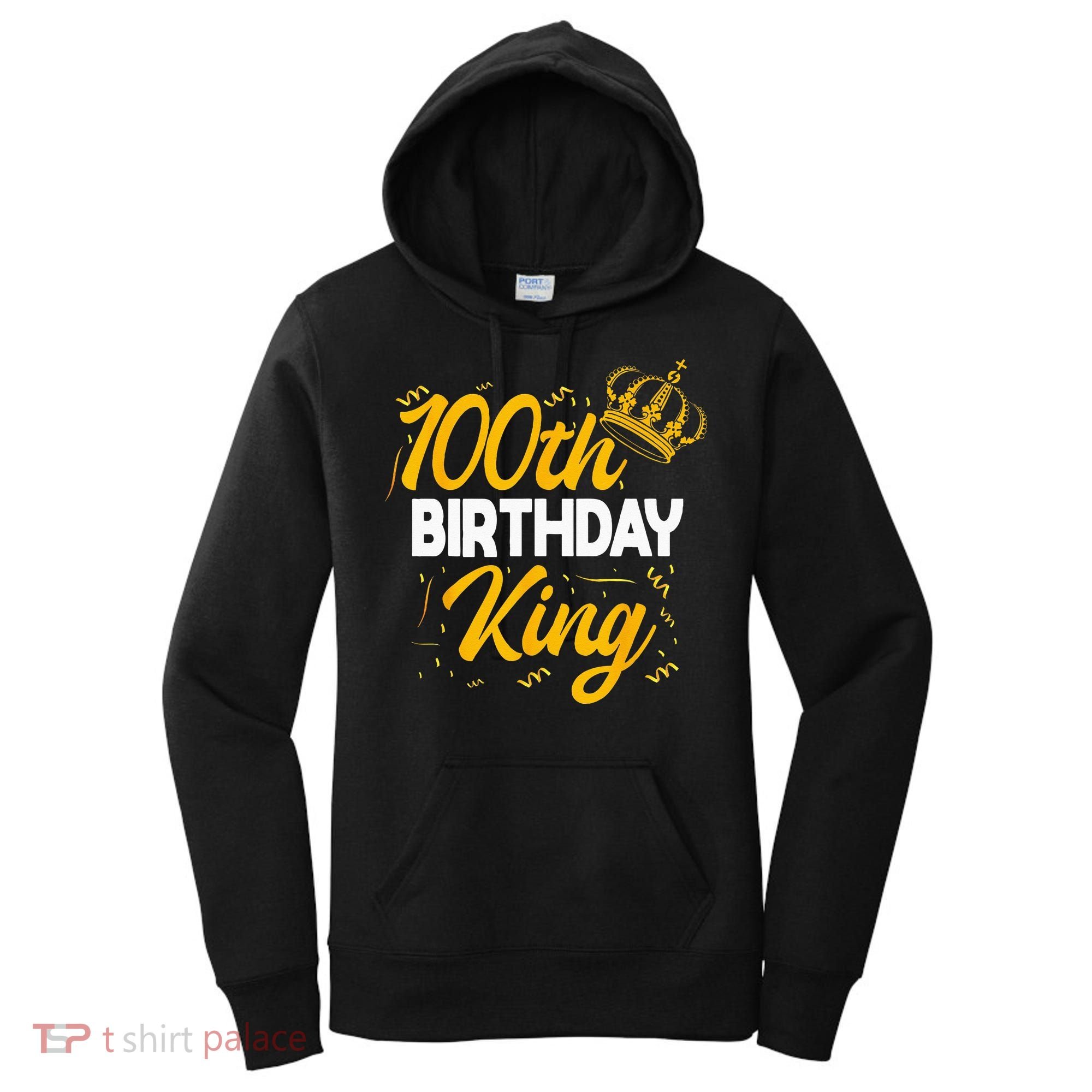 100th Birthday King Party Crown Bday Celebration Women's Hoodie