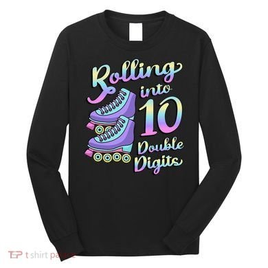 10th Birthday Rolling Into 10 Double Digits Roller Skate Long Sleeve Shirt