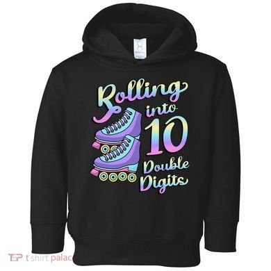 10th Birthday Rolling Into 10 Double Digits Roller Skate Toddler Hoodie