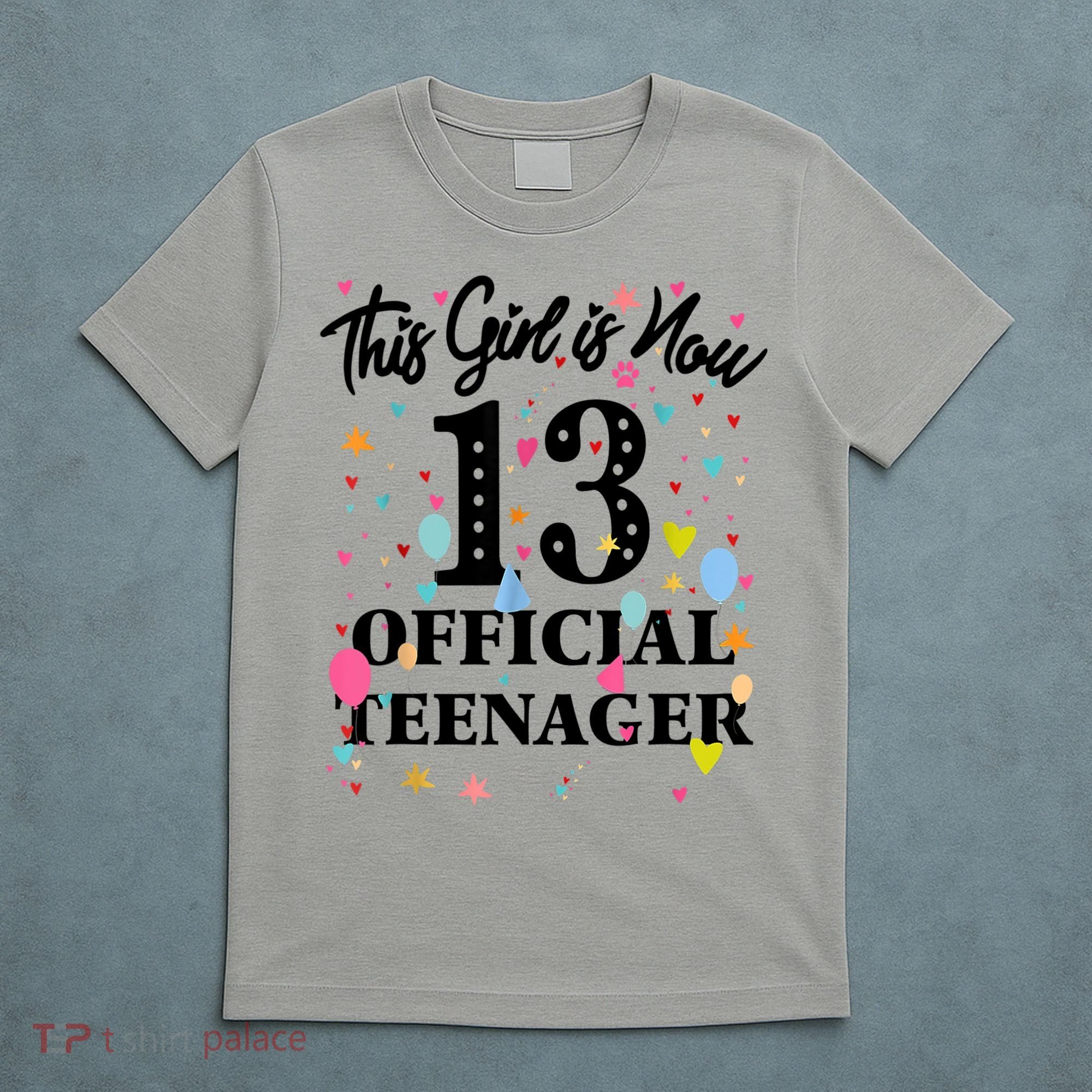 13th Birthday Shirt This Girl Is Now 13 Teenager T-Shirt
