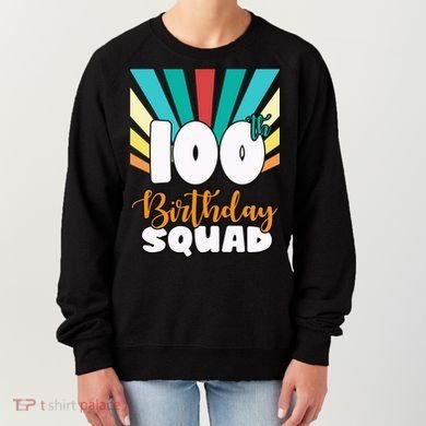 100th Birthday Squad 100 Years Old Women's Sweatshirt