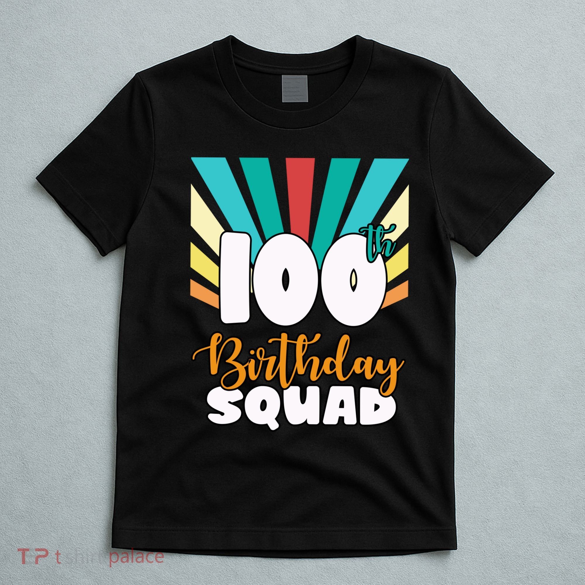 100th Birthday Squad 100 Years Old T-Shirt